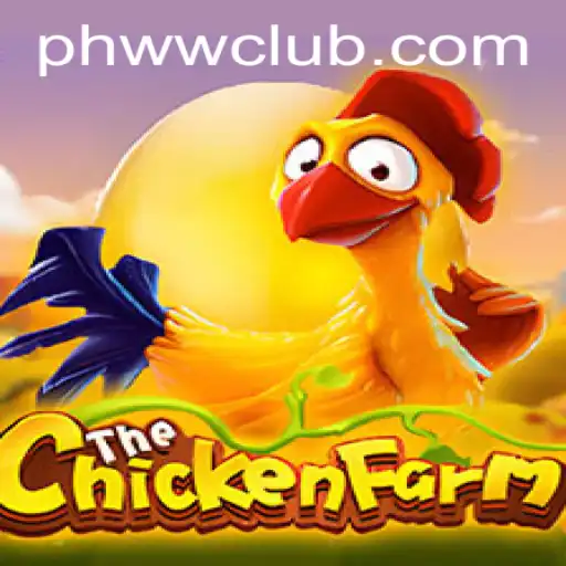 Exploring the Fascinating World of ChickenFarm and the PHWW Phenomenon